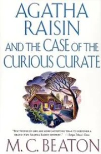 Agatha Raisin and the Curious Curate