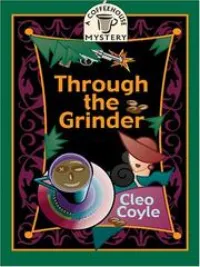Through the Grinder